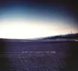 Every Day Is Exactly The Same