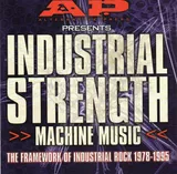 Industrial Strength Machine Music